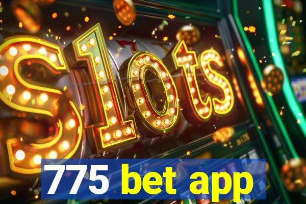 775 bet app